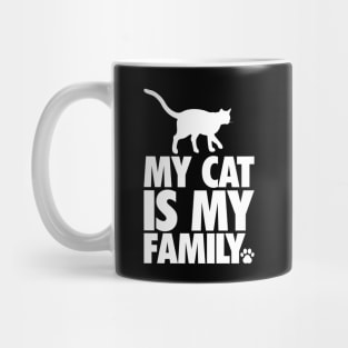 Family Cat T-shirt | My Cat Is My Family Mug